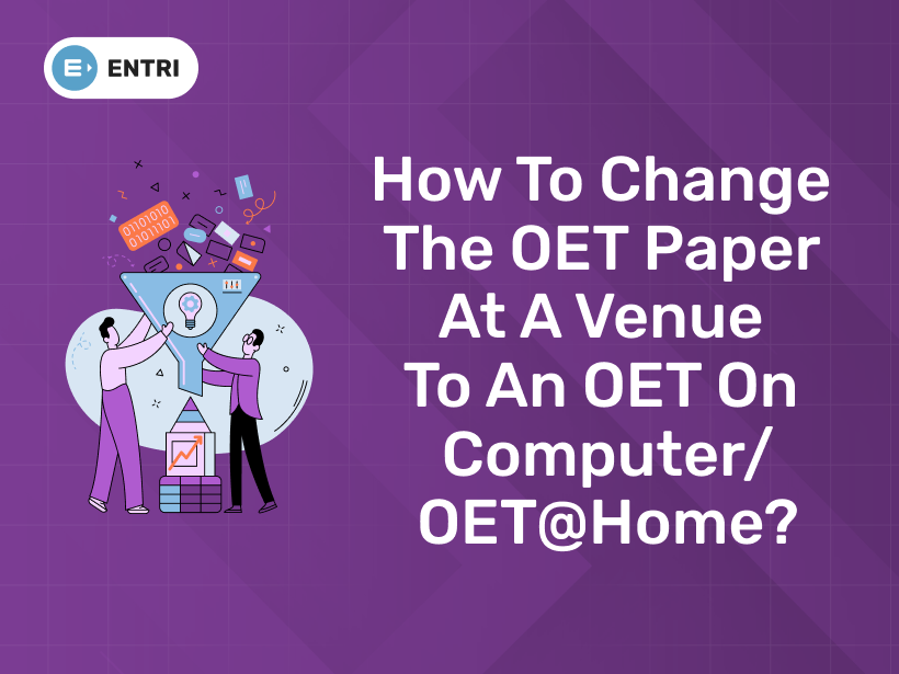 How to change OET Paper at Venue to Computer at Home ( Experts Guide )