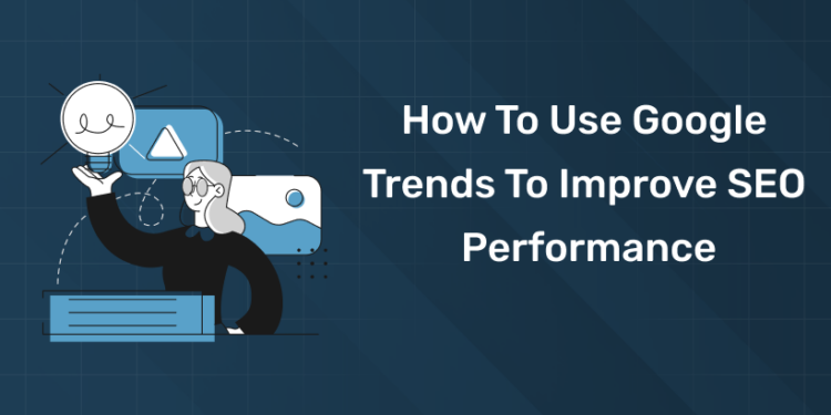 How to Use Google Trends
