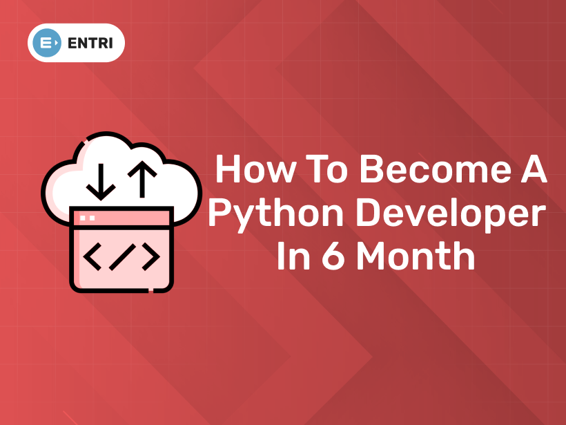 How to become a Python Developer in 6 Month ( Experts Guide ) - Entri Blog