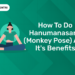 How to do Hanumanasana (Monkey Pose) and it's Benefits