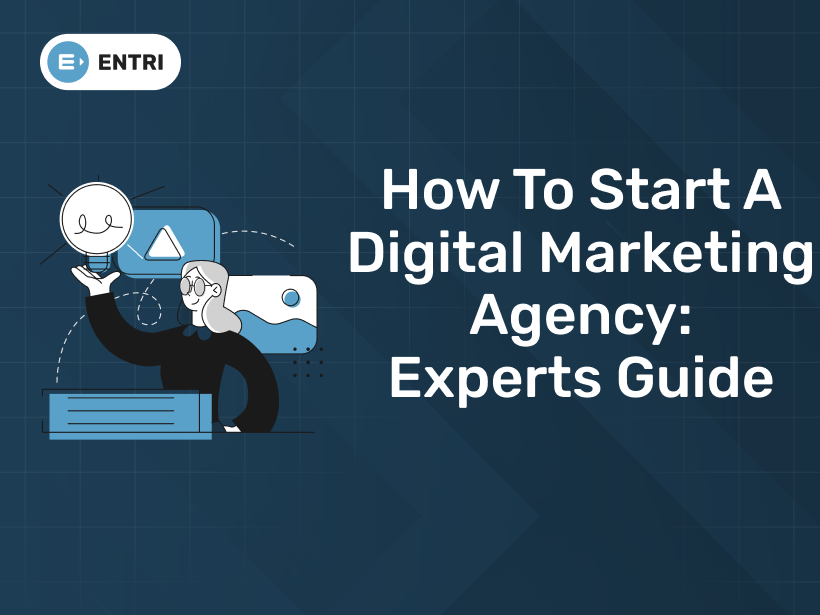 How To Start A Digital Marketing Agency : Experts Guide - Entri Blog