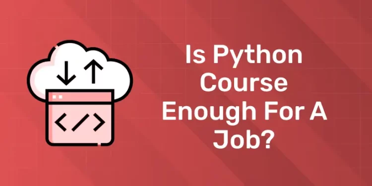Is Python Course Enough for a Job