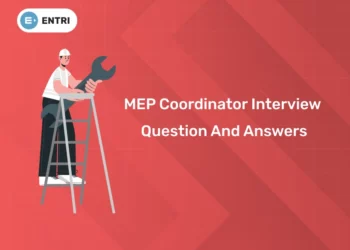 MEP Coordinator Interview Question And Answers 2025
