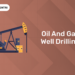 Oil and Gas Well Drilling