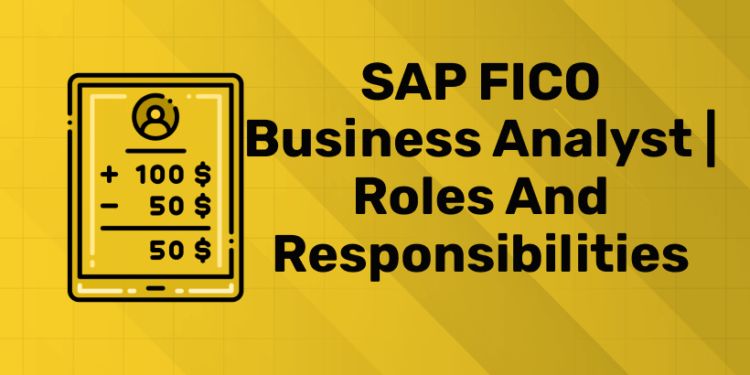 SAP FICO Business Analyst Roles and Responsibilities (1)