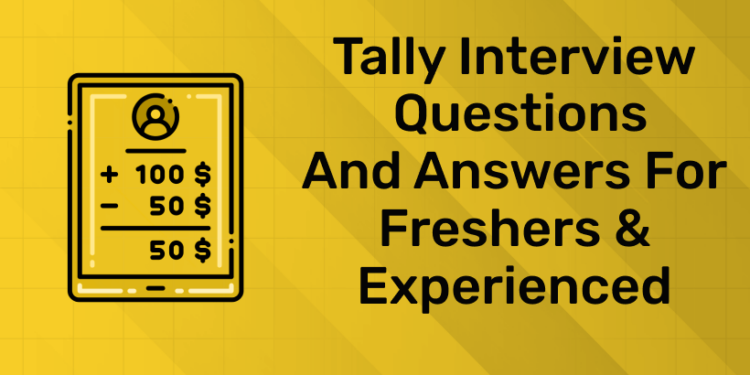 tally-interview-questions-and-answers-for-freshers-experienced