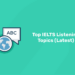 Top IELTS Listening Topics (Latest)