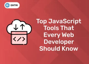 Top JavaScript Tools that Every Web Developer Should Know