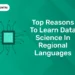 Top Reasons to Learn Data Science in Regional Languages