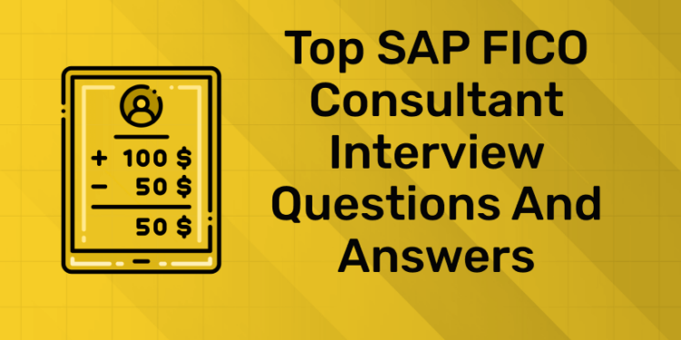 Top SAP FICO Consultant Interview Questions and Answers (1)