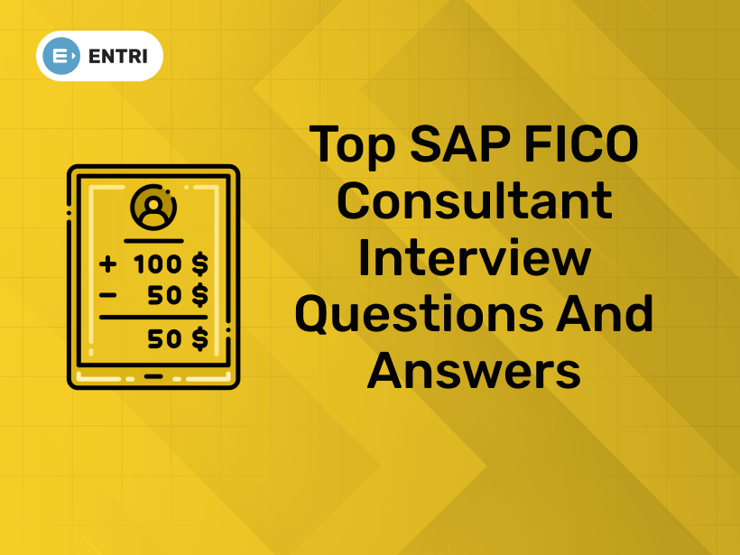 Top SAP FICO Consultant Interview Questions And Answers - Entri Blog