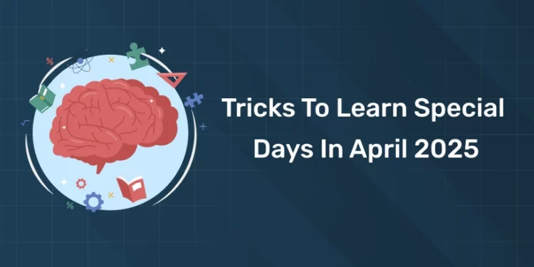 Tricks to Learn Special Days in April 2025