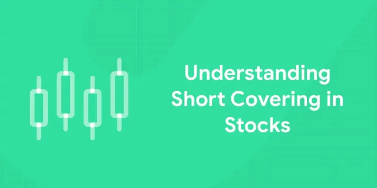 Understanding Short Covering in Stocks