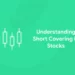 Understanding Short Covering in Stocks