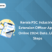 Kerala PSC Industries Extension Officer Apply Online 2024: Date, Link, Steps