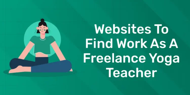 Websites to Find Work as A Freelance Yoga Teacher