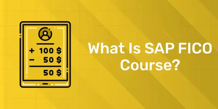 What Is SAP FICO Course?