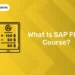 What Is SAP FICO Course?