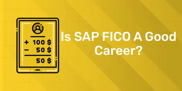 Is SAP FICO A Good Career?