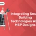Integrating Smart Building Technologies With MEP Designs