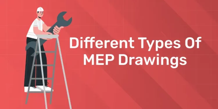 Different Types Of MEP Drawings