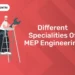 Different Specialization Of MEP Engineering