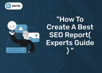 “How to Create A Best SEO Report( Experts Guide ) “
