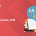 World Health Day 2026 - Theme, History, Quiz, Celebration