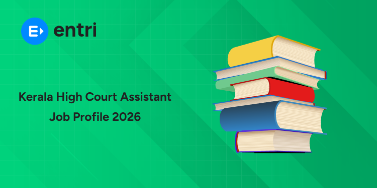 Kerala High Court Assistant Job Profile 2026: Roles, Responsibilities, Career Growth