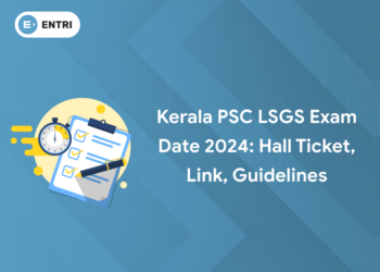 Kerala PSC LSGS Exam Date 2024: Hall Ticket, Link, Guidelines
