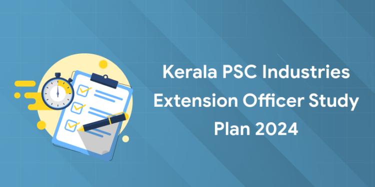 Kerala PSC Industries Extension Officer Study Plan 2024