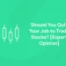 Should You Quit Your Job to Trade Stocks