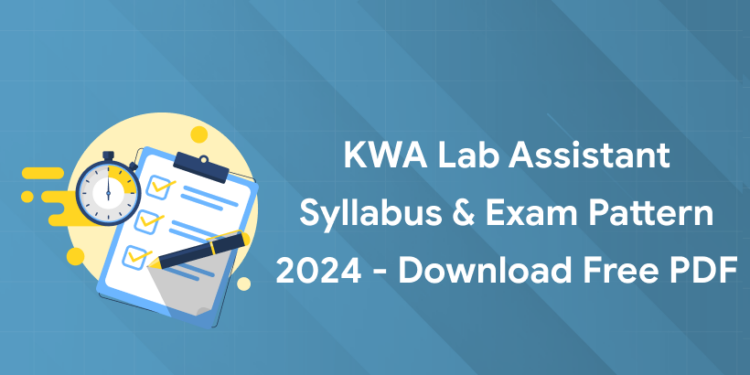 KWA Lab Assistant Syllabus & Exam Pattern 2024 - Download Free PDF