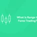 What Is Range In Forex Trading