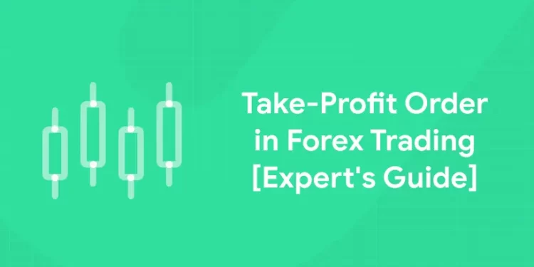 Take Profit Order in Forex Trading