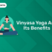 Vinyasa Yoga and its Benefits
