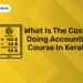 What Is The Cost Of Doing Accounting course in Kerala (1)