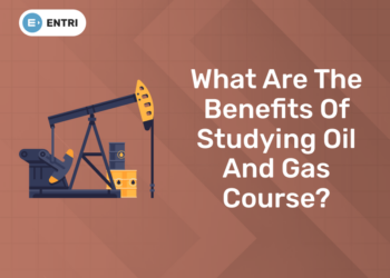 What are the Benefits of Studying Oil and Gas Course