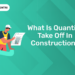 What is Quantity Take off in Construction