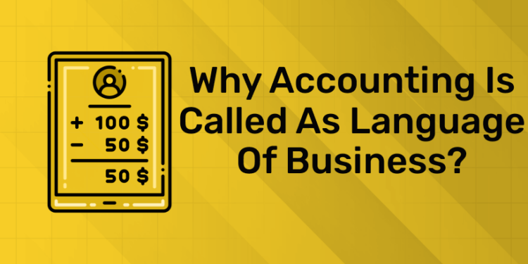 Why Accounting Is Called As Language Of Business?