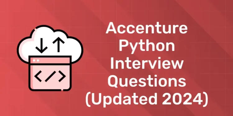 Accenture Python Interview Questions (Updated 2024)