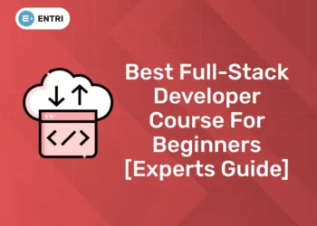 Best Full-stack Developer Course for Beginners [Experts Guide]