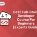 Best Full-stack Developer Course for Beginners [Experts Guide]