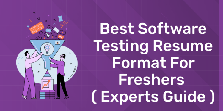 Best Software Testing Resume format for Freshers ( Experts Guide )