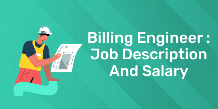 Billing Engineer : Job Description and Salary - Entri Blog