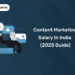 Content Marketing Salary in India (2025 Guide)