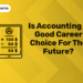 Is Accounting a good career choice for the future (1)
