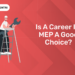 Is a Career in MEP a Good Choice