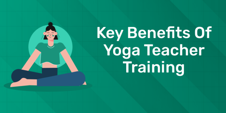 Key Benefits of Yoga Teacher Training