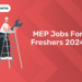 MEP Jobs for Freshers 2024